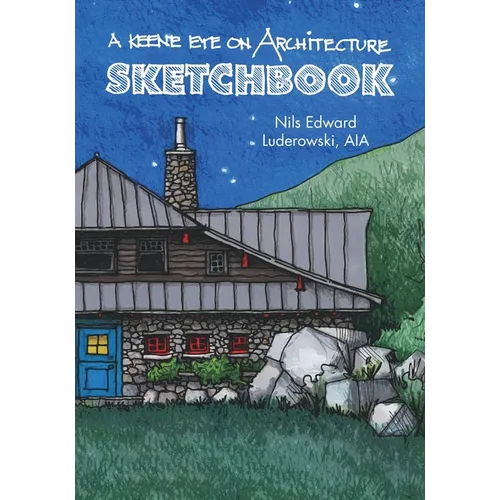 Front cover of the sketchbook titled 'A Keene Eye on Architecture Sketchbook' by Nils Edward and Ludерowski, AIA, featuring an illustrated mountain cabin under a starry blue sky.
