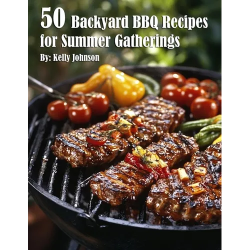 50 Backyard BBQ Recipes for Summer Gatherings - Paperback book cover