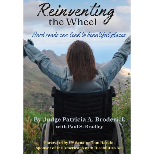 Reinventing the Wheel: Hard Roads Can Lead to Beautiful Places - Hardcover book cover