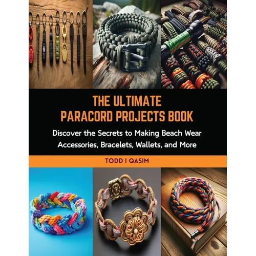 Book cover of 'The Ultimate Paracord Projects Book' with images of paracord projects.