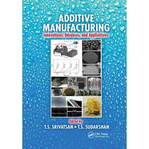 Additive Manufacturing: Innovations, Advances, and Applications