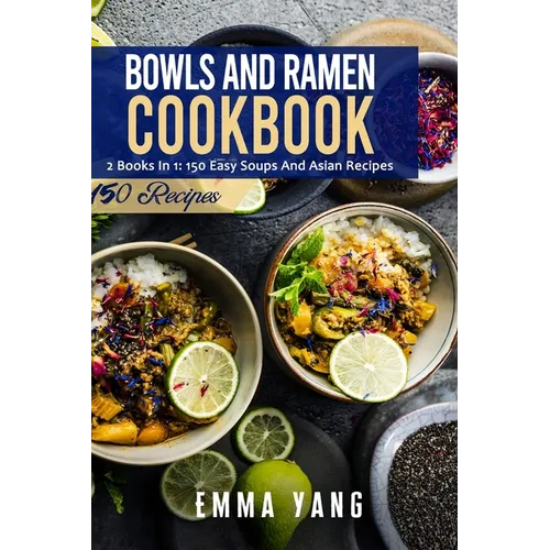Book cover of 'Bowls and Ramen Cookbook' by Emma Yang with images of bowls and ramen.