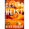 Desert Heist: A Thriller - Gebundene Ausgabe