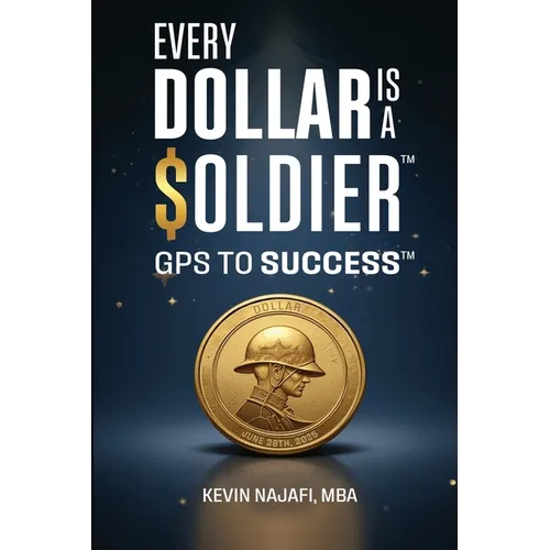 "Every Dollar Is A Soldier": GPS To Success - Paperback book cover