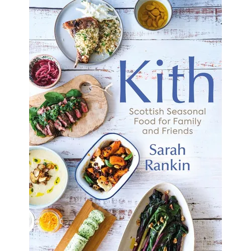 Book cover of 'Kith' by Sarah Rankin featuring Scottish seasonal food images.