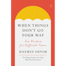 When Things Don't Go Your Way: Zen Wisdom for Difficult Times
