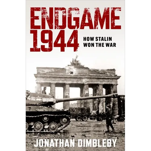 Endgame 1944: How Stalin Won the War - Hardcover book cover