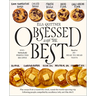 Obsessed with the Best: 100+ Methodically Perfected Recipes Based on 20+ Head-To-Head Tests