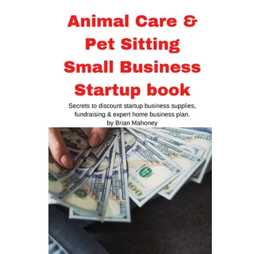 Book cover for 'Animal Care & Pet Sitting Small Business Startup book' by Brian Mahoney, featuring red title text on a white background and a photo of hands counting U.S.