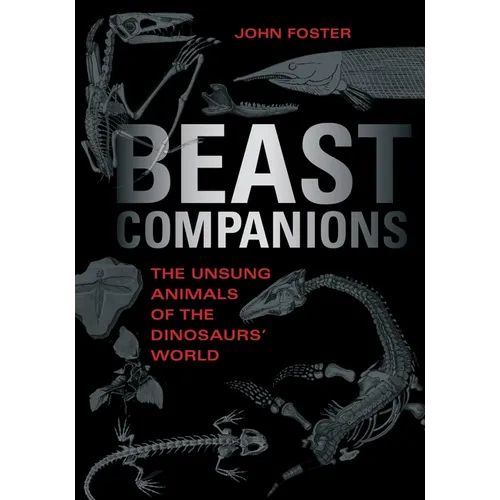 Beast Companions: The Unsung Animals of the Dinosaurs' World - Hardcover book cover