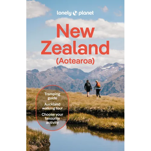 Lonely Planet New Zealand: 2025 - 2026 Travel Guide Plan the Trip of a Lifetime Detailed Itineraries & Maps Insider Tips Covers Auckland, Queenstown,