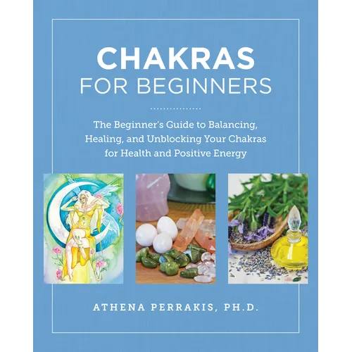 Chakras for Beginners: The Beginner's Guide to Balancing, Healing, and Unblocking Your Chakras for Health and Positive Energy - Paperback book cover