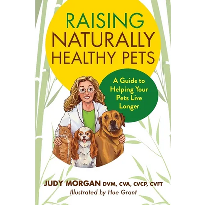Book cover of 'Raising Naturally Healthy Pets' with a cartoon illustration of a woman holding a dog, cat, and small dog, surrounded by plants.