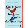 This Is How You Lose the Time War - Taschenbuch