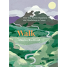 Walk: Find Your Path to Happiness and Mindfulness in Nature