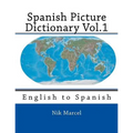 Spanish Picture Dictionary Vol.1: English to Spanish