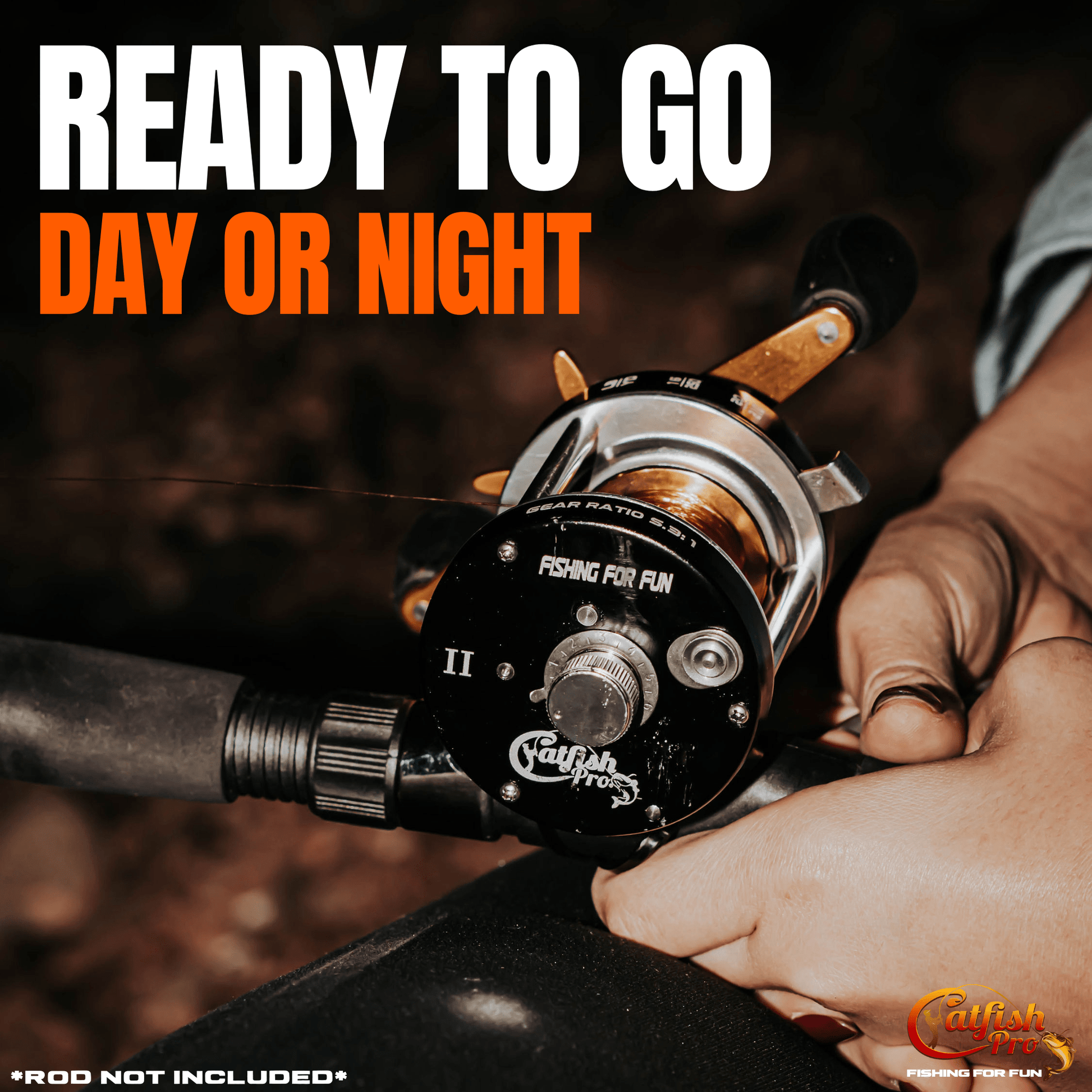 Fishing reel held by a hand with text 'Ready to go day or night' on a dark background