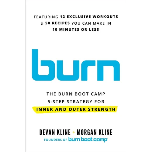Burn: The Burn Boot Camp 5-Step Strategy for Inner and Outer Strength - Hardcover book cover