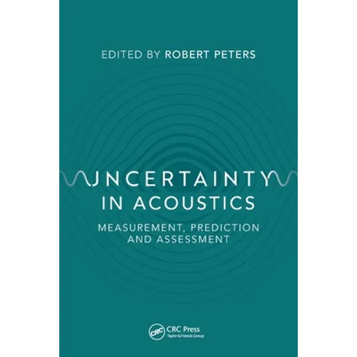 Book cover for 'Uncertainty in Acoustics: Measurement, Prediction and Assessment' edited by Robert Peters, published by CRC Press. The cover features a teal background with white text and concentric circle graphics.