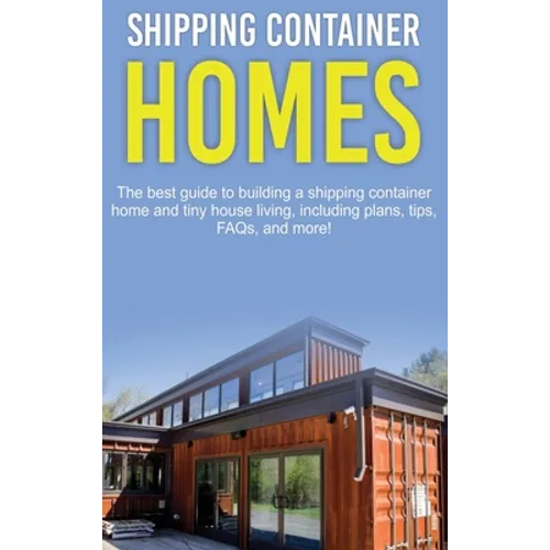 A book cover titled 'SHIPPING CONTAINER HOMES' with a blue background, large yellow 'HOMES' text, and a photo of a shipping container converted into a modern home at the bottom.