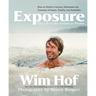 Exposure: How an Outlier's Journey Illuminates the Extremes of Power, Vitality, and Possibility