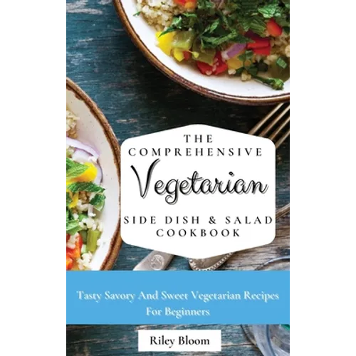Book cover of 'The Comprehensive Vegetarian Side Dish & Salad Cookbook' with images of salads on a wooden surface.