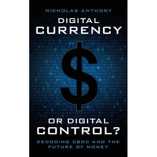 Digital Currency or Digital Control?: Decoding CBDC and the Future of Money - Paperback book cover