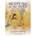Secret Map of the Body: Visions of the Human Energy Structure