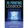 3D Printing Logbook