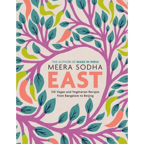 Front cover of the book 'East' by Meera Sodha, featuring a colorful botanical pattern of branches and leaves in purple, teal, lime green, and coral on a cream background.